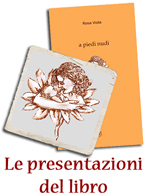 Le presentazioni del libro di Rosa Viola 'A piedi nudi'